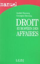 Couverture du livre « Droit europeen des affaires » de Decocq/Decocq aux éditions Lgdj