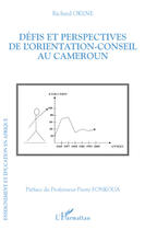 Couverture du livre « Défis et perspectives de l'orientation-conseil au Cameroun » de Richard Okene aux éditions Editions L'harmattan