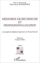 Couverture du livre « Mémoires de recherche et professionnalisation : L'exemple du Diplôme Supérieur de Travail Social » de  aux éditions Editions L'harmattan