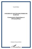 Couverture du livre « Enigmes et joutes oratoires de kabylie - commentaire linguistique et ethnographique » de Youcef Allioui aux éditions Editions L'harmattan