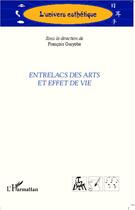 Couverture du livre « Entrelacs des arts et effet de vie » de Francois Guiyoba aux éditions Editions L'harmattan