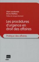 Couverture du livre « Procédures d'urgence en droit des affaires » de Alain Lacabarats et Bruno Mathieu aux éditions Joly