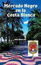 Couverture du livre « Mercado negro en la costa blanca » de Jose Miguel Rodriguez Calvo aux éditions Books On Demand