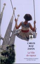 Couverture du livre « La ville de vapeur » de Carlos Ruiz Zafon aux éditions Actes Sud