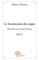 Couverture du livre « La soumission des anges » de Helene J. Moreau aux éditions Edilivre