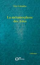 Couverture du livre « La métamorphose des ailes » de Eric Colombo aux éditions Editions L'harmattan