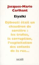 Couverture du livre « Eiyalki » de Jean-Marie Carlhant aux éditions Scali