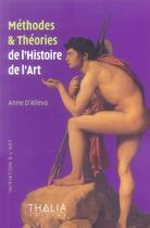 Couverture du livre « Méthodes et théories de l'histoire de l'art » de Anne D' Alleva aux éditions Thalia