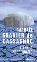 Couverture du livre « Eternity incorporated » de Raphael Granier De Cassagnac aux éditions Mnemos