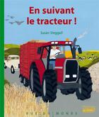 Couverture du livre « En suivant le tracteur » de Susan Steggall aux éditions Rue Du Monde
