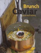Couverture du livre « Brunch caviar » de Sacha De Frisching aux éditions Confluences