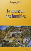 Couverture du livre « La moisson des humbles » de Evelyne Jonas aux éditions L'officine