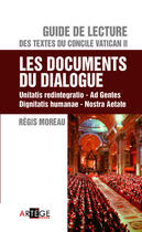 Couverture du livre « Guide de lecture du concile Vatican II ; les documents du dialogue » de Regis Moreau aux éditions Artege