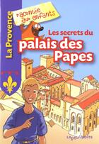 Couverture du livre « La Provence racontée aux enfants ; les secrets du palais des Papes » de  aux éditions La Petite Boite