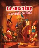 Couverture du livre « La sorcière et le lutin de Noël » de Agnes Soulez Lariviere et Vincent Joubert aux éditions Mic Mac Editions