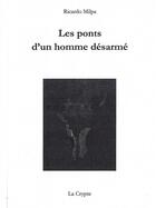 Couverture du livre « Les ponts d'un homme désarmé » de Ricardo Milpa aux éditions De La Crypte