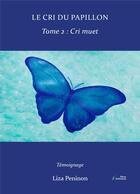 Couverture du livre « Le cri du papillon, tome 2 - cri muet » de Peninon Liza aux éditions Stellamaris