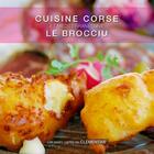 Couverture du livre « Cuisine corse, le brocciu » de  aux éditions Clementine