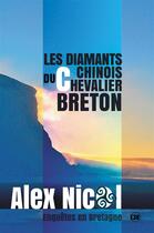 Couverture du livre « Les diamants chinois du chevalier breton » de Alex Nicol aux éditions Editions Du 38