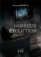 Couverture du livre « Horreur evolution » de Richard Bouskila aux éditions Les Trois Colonnes