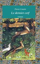 Couverture du livre « Le dernier cerf » de Pierre Cousin aux éditions Editions Encre Rouge