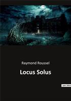 Couverture du livre « Locus solus » de Raymond Roussel aux éditions Culturea