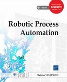 Couverture du livre « Robotic process automation - automatisez vos processus metier » de Christian Vigouroux aux éditions Eni