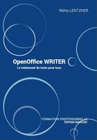 Couverture du livre « Openoffice writer : le traitement de texte pour tous » de Rémy Lentzner aux éditions Remylent