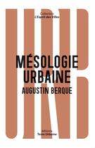 Couverture du livre « Mésologie urbaine » de Augustin Berque aux éditions Terre Urbaine