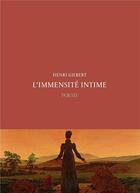 Couverture du livre « L'Immensité intime » de Henri Gilbert aux éditions Poesis