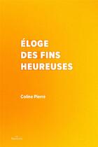 Couverture du livre « Éloge des fins heureuses » de Coline Pierre aux éditions Les Daronnes