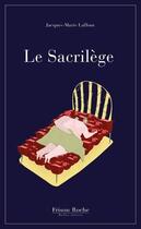 Couverture du livre « Le sacrilège » de Jacques-Marie Laffont aux éditions Frison-roche Belles-lettres