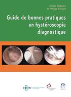 Couverture du livre « Guide de bonnes pratiques en hysteroscopie diagnostique » de Shabanov/Brossard aux éditions Medicilline