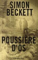 Couverture du livre « Poussière d'os » de Simon Beckett aux éditions Calmann-levy