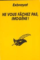 Couverture du livre « Ne Vous Fachez Pas, Imogene ! » de Exbrayat-C aux éditions Editions Du Masque