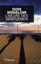 Couverture du livre « L'heure des gentlemen » de Don Winslow aux éditions Editions Du Masque