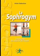 Couverture du livre « La sophrogym ; l'harmonie du corps et de l'esprit » de Victor Sebastiao aux éditions Chiron