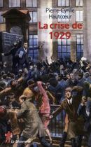 Couverture du livre « La crise de 1929 » de Hautcoeur P-C. aux éditions La Decouverte