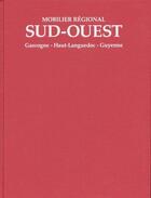 Couverture du livre « Mobilier régional Sud-Ouest ; Gascogne, Haut-Languedoc, Guyenne » de  aux éditions Massin