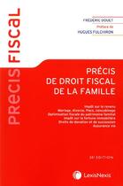 Couverture du livre « Précis de droit fiscal de la famille (10e édition) » de Frederic Douet aux éditions Lexisnexis