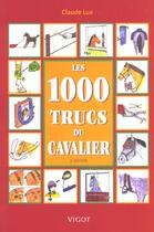 Couverture du livre « Les Mille Trucs Du Cavalier ; 3e Edition » de Claude Lux aux éditions Vigot