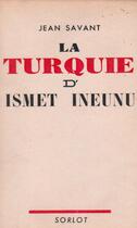 Couverture du livre « La Turquie d'Ismet Inenu » de Jean Savant aux éditions Nel