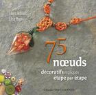 Couverture du livre « 75 noeuds décoratifs expliqués étape par étape » de Laura Williams et Elise Mann aux éditions Ouest France