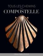 Couverture du livre « Tous les chemins de Compostelle » de Patrick Huchet et Yvon Boelle aux éditions Ouest France
