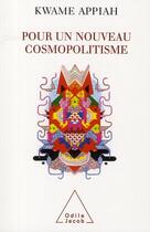 Couverture du livre « Pour un nouveau cosmopolitisme » de Appiah-K aux éditions Odile Jacob