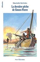 Couverture du livre « La dernière pèche de Simon Pierre » de Vial-Andru M. aux éditions Tequi