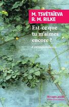 Couverture du livre « Est-ce que tu m'aimes encore ? » de Marina Tsvetaieva aux éditions Éditions Rivages