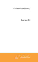 Couverture du livre « La malle » de Christophe Lapendéry aux éditions Le Manuscrit