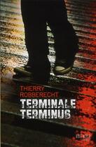 Couverture du livre « Terminale terminus » de Thierry Robberecht aux éditions Syros