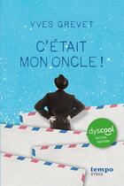 Couverture du livre « C'était mon oncle ! » de Yves Grevet aux éditions Syros